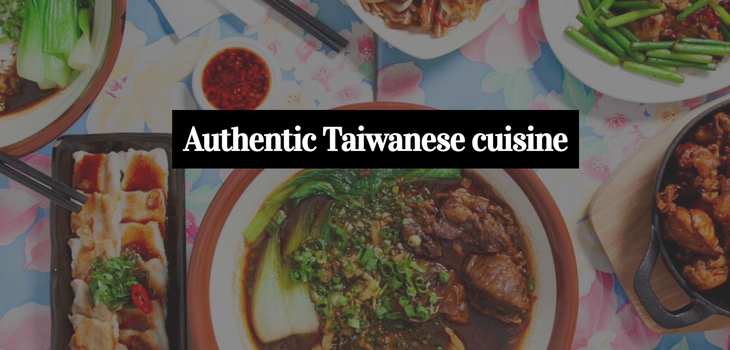 Authentic Taiwanese cuisine